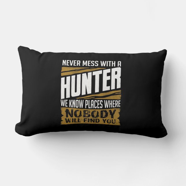 Never Mess With A Hunter Lumbar Cushion (Front)