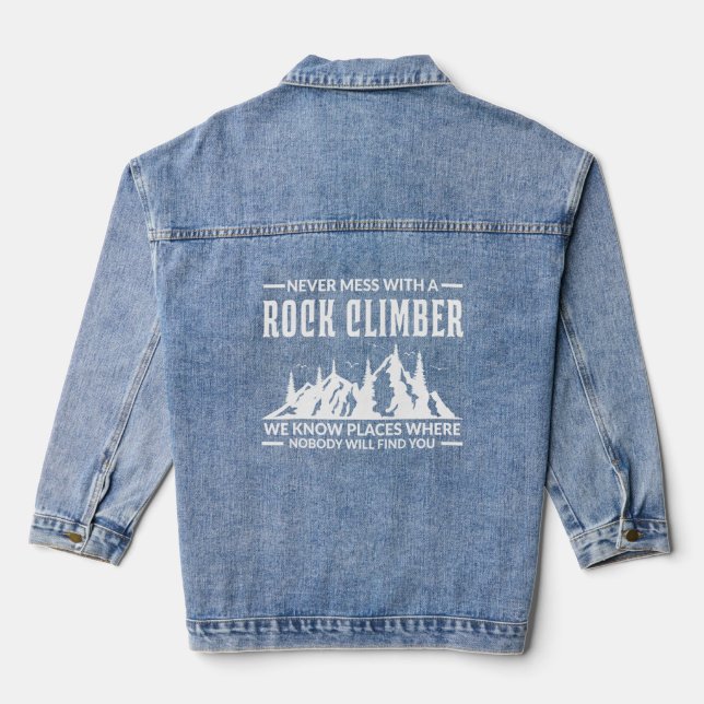 Never Mess With A Rock Climber Rock Climber  Denim Jacket (Back)