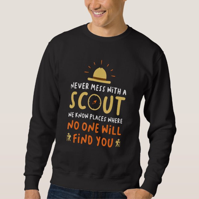 Never Mess With A Scout - Camping Scouting Sweatshirt (Front)