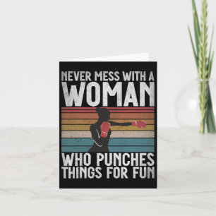 Never Mess With A Woman Who Punches Things For Fun Card