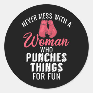 Never Mess With A Woman Who Punches Things For Fun Classic Round Sticker