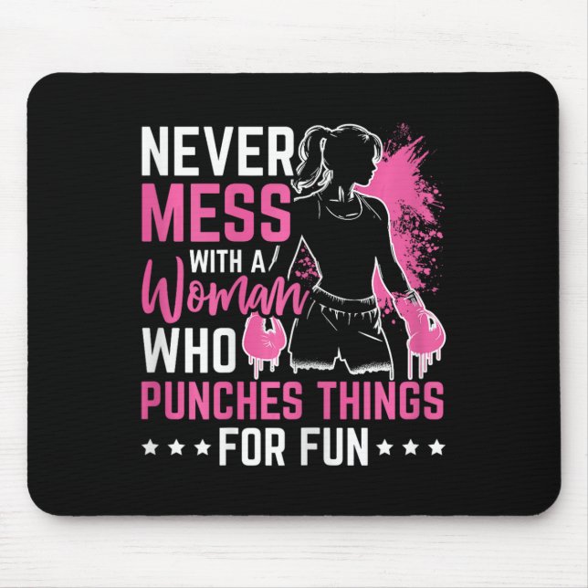 Never Mess With A Woman Who Punches Things For Fun Mouse Pad (Front)