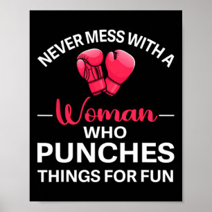 Never Mess With A Woman Who Punches Things For Fun Poster