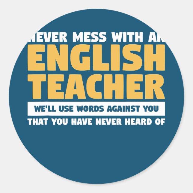 Never Mess With An English Teacher We'll Use Classic Round Sticker (Front)