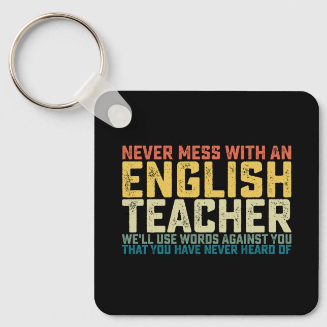 Never Mess With An English Teacher We'll Use Words Key Ring (Front)