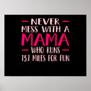 Never Mess With Mama Half Marathon Runner Running Poster