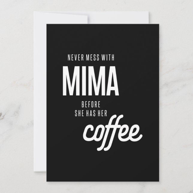 Never Mess With Mima Before She Has He Coffee Invitation (Front)
