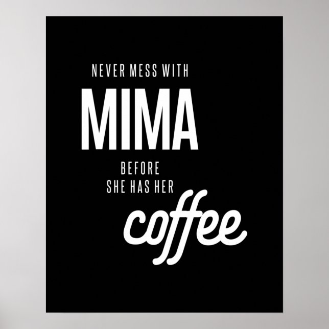 Never Mess With Mima Before She Has He Coffee Poster (Front)