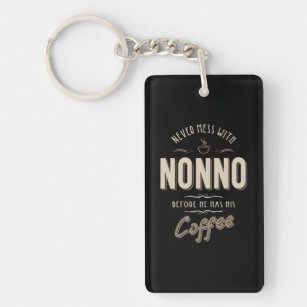 Never Mess With Nonno Before Coffee Key Ring