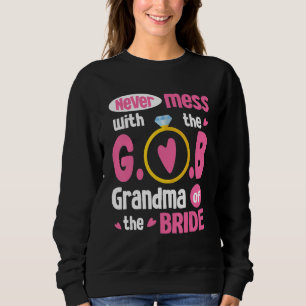 Never Mess With The Grandma Of The Bride Groom Mar Sweatshirt