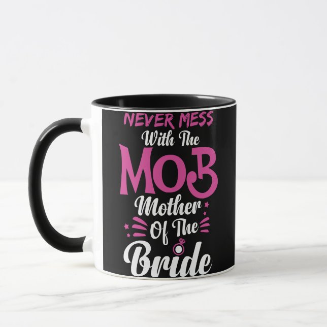 Never Mess With The Mob Mother Of The Bride Mug (Left)