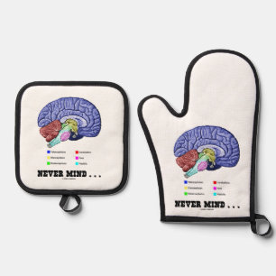 Never Mind ... Brain Anatomy Psyche Humour Oven Mitt & Pot Holder Set