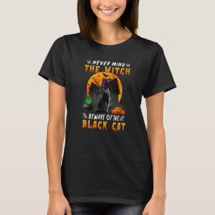 Never Mind The Witch Beware Of Black Cat Halloween T-Shirt