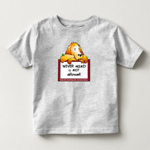 Never Mind toddler T T-Shirt