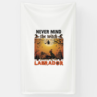 Never Mind Witch Beware Labrador Halloween Dog Pum Banner