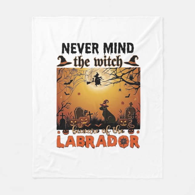 Never Mind Witch Beware Labrador Halloween Dog Pum Fleece Blanket (Front)