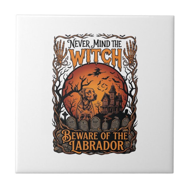 Never Mind Witch Beware Labrador Halloween Haunted Ceramic Tile (Front)