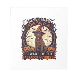 Never Mind Witch Beware Labrador Retriever Hallowe Notepad