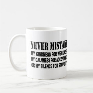 NEVER MISTAKE COFFEE MUG