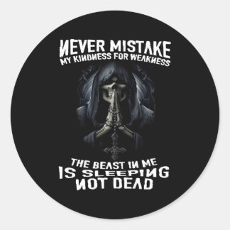 Never Mistake My Kindness For Weakness Basic Classic Round Sticker