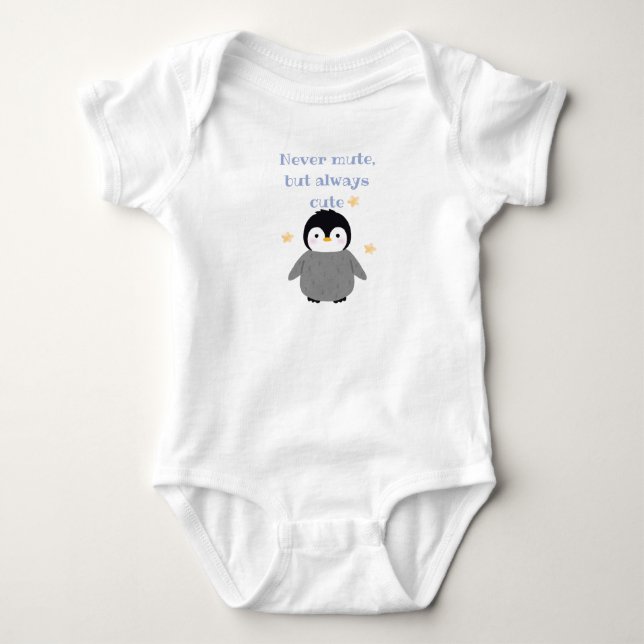 Never mute but always cute- Pinguin  Baby Bodysuit (Front)