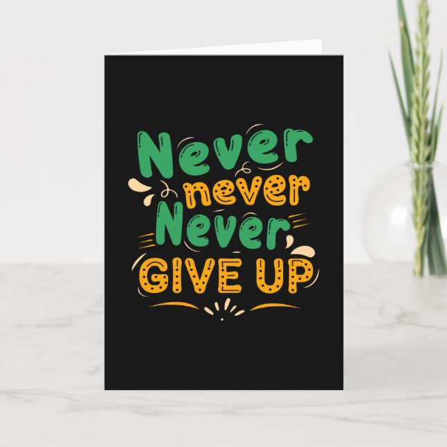 Never never give up card (Front)