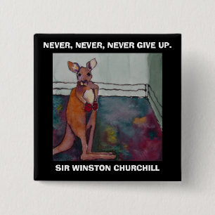 NEVER, NEVER, NEVER GIVE UP - BUTTON
