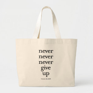 Never Never Never Give Up Large Tote Bag