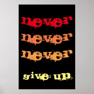 Never Never Never Give Up Motivational Poster