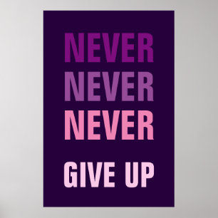 Never Never Never Give Up Motivational Poster