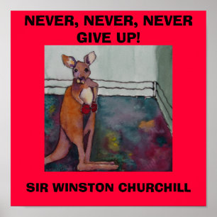 NEVER, NEVER, NEVER GIVE UP. W. CHURCHILL - POSTER