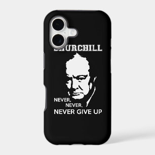 NEVER, NEVER NEVER GIVE UP WINSTON CHURCHILL QUOTE