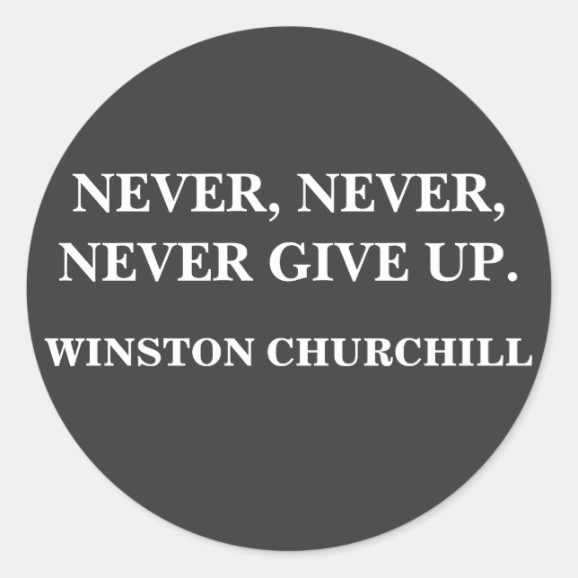 NEVER, NEVERGIVE UP, WINSTON CHURCHILL - STICKER (Front)