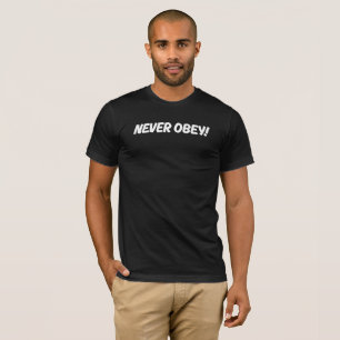 Never Obey! T-Shirt MENS