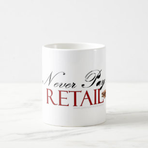 Never Pay Retail - Coffee Mug