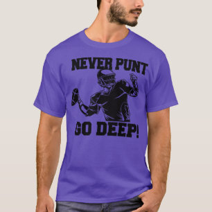 Never Punt Go Deep Quarterback Player Coach Fan 2 T-Shirt