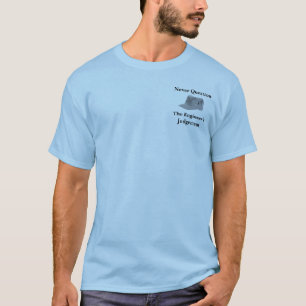 Never Question The Engineers Judgement T-Shirt