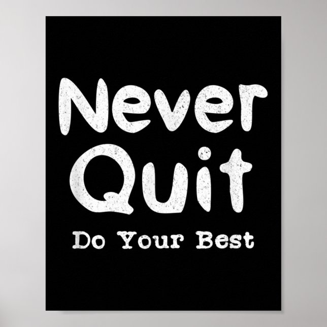 Never Quit Do Your Insrational Motivation Quote Gi Poster (Front)