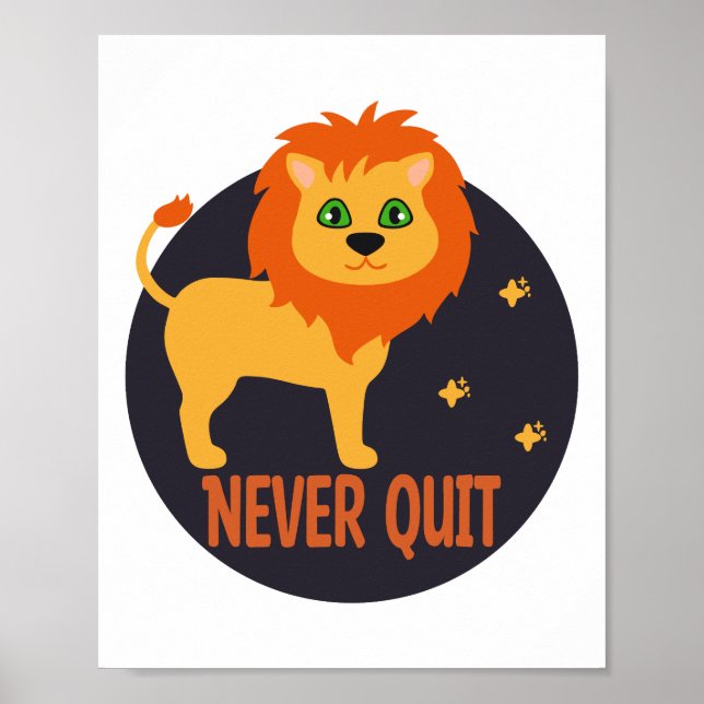Never quit Kawaii funny cute lion in orange colour Poster (Front)