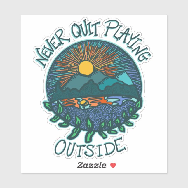 Never Quit Playing Outside Sticker (Sheet)