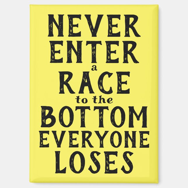 Never Race to the Bottom Every1 Loses Magnet (Front)