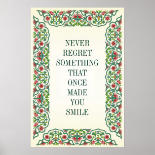 NEVER REGRET SOMETHING THAT ONCE MADE YOU SMILE POSTER