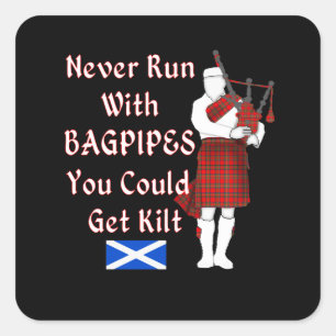 Never Run With Bagpipes You Could Get Kilt Square Sticker