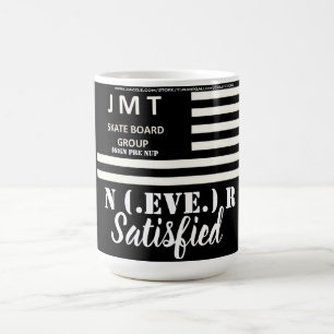 NEVER SATISFIED Mug