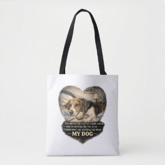 Never Say Anything Bad About My Dog...Or Else Tote Bag