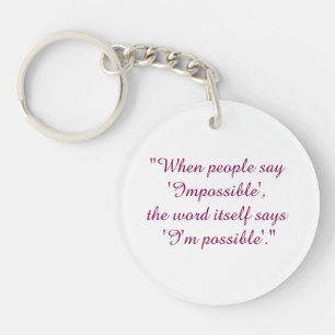 Never say impossible Key chain