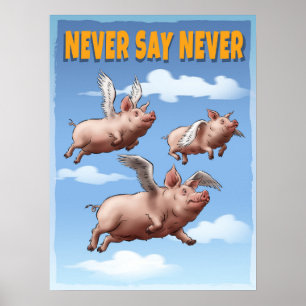 Never Say Never – Whimsical Flying Pigs  Poster