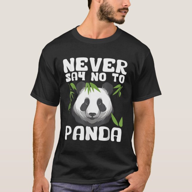Never Say No To Panda Kawaii Panda Bear T-Shirt (Front)