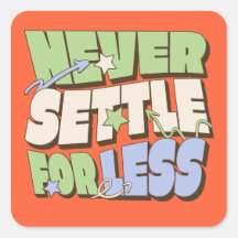 Never Settle For Less