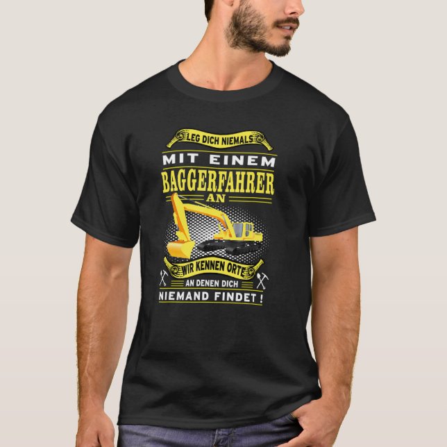 Never Settle With A Digger Driver T-Shirt (Front)